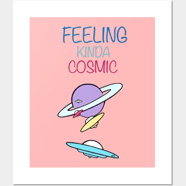 FEELING KINDA COSMIC Wall Art by TONYARTIST